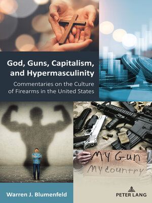 cover image of God, Guns, Capitalism, and Hypermasculinity